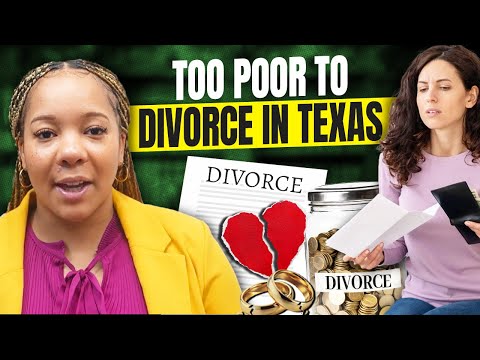 Too Poor to Divorce in Texas???