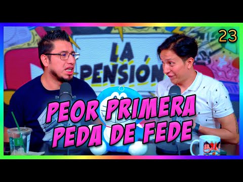 LA PENSIÓN #23 | LA PRIMERA PEDA DESTRUCTIVA DE FEDE, ME ENAMORE POR INTERNET Y ME HICIERON WEY