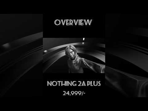 Nothing 2a Plus | Overview| Under 25,000/- | #nothingphone2aplus #nothingphone