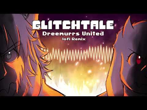 Glitchtale OST - Dreemurrs United [lofi Remix]