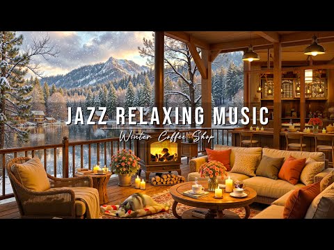 Jazz Relaxing Music for Work ❄️ Cozy Winter Coffee Shop Ambience ~ Smooth Jazz Instrumental Music