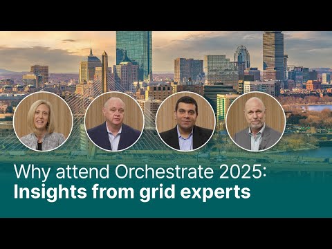 Why Attend Orchestrate 2025: Insights from Grid Experts