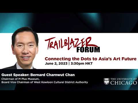 Trailblazer Forum: Connecting the Dots to Asia's Art Future - Bernard Chan