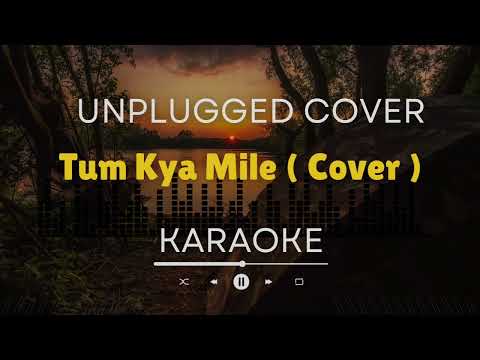 Tum Kya Mile ( Karaoke Version ) | Karaoke With Lyrics | Acoustic Karaoke #karaoke