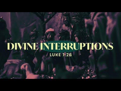 Divine Interruptions - Sunday Evening Service (12/01/2024)