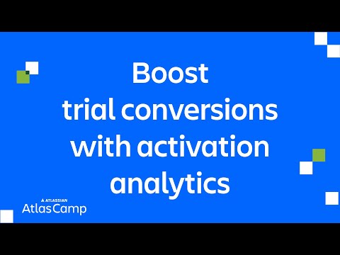 Boost trial conversions with activation analytics | Atlas Camp 2025