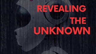 REVEALING THE UNKNOWN