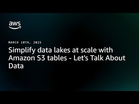 Simplify data lakes at scale with Amazon S3 Tables