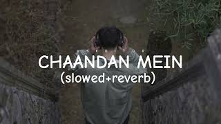 chaandan mein song| (slowed+reverb song) |lofi song