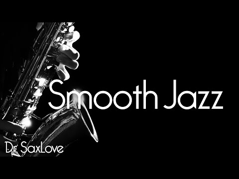 Smooth Jazz •  Smooth Jazz Saxophone Instrumental Music for Relaxing and Study