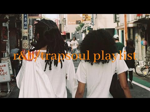 when we're together - trapsoul playlist