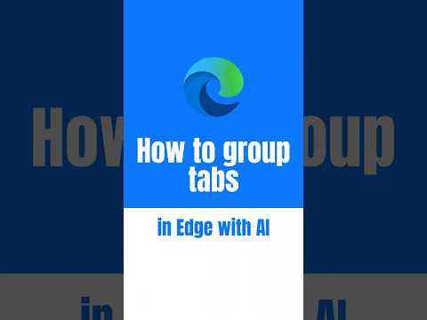 How to group tabs in Microsoft Edge with AI