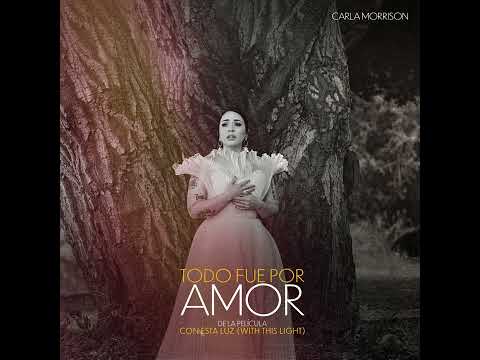 Carla Morrison - Todo Fue Por Amor (de la película “Con Esta Luz”) (Audio)