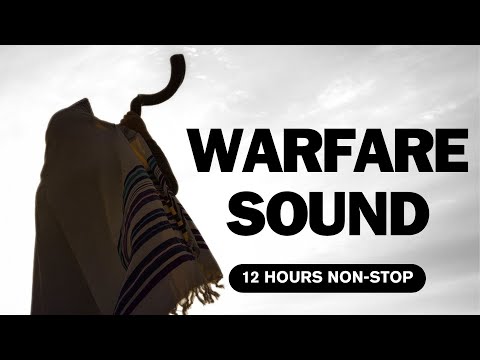 12 hours non-stop | Warfare Sound | Shofar blast | Call to the nations