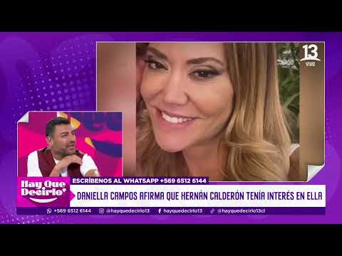 Hernán Calderón mantenía un interés amoroso hacia Daniella Campos | Hay Que Decirlo | Canal 13