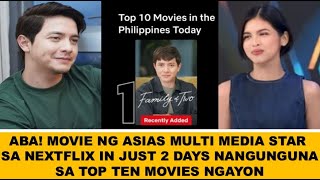 MOVIE NG ASIAS MULTI MEDIA STAR SA NETFLIX NANGUNGUNA SA TOP TEN, CHECK THIS OUT.