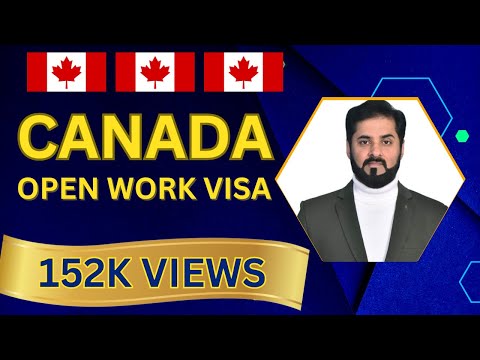 Canada Open Work Permit - कनाडा का ओपन वर्क परमिट वीसा केसे पाएं