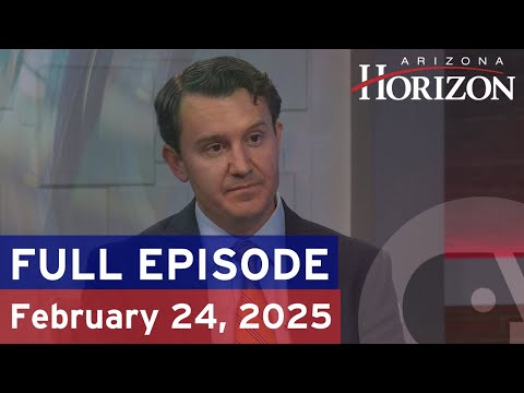 Arizona Horizon | February 24, 2025 | Full episode