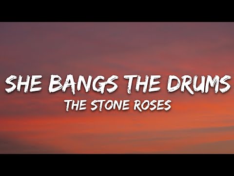 The Stone Roses - She Bangs the Drums (Lyrics)