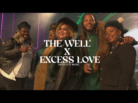 Faith City Music: The Well x Excess Love