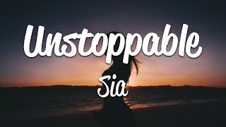 Sia - Unstoppable (Lyrics)