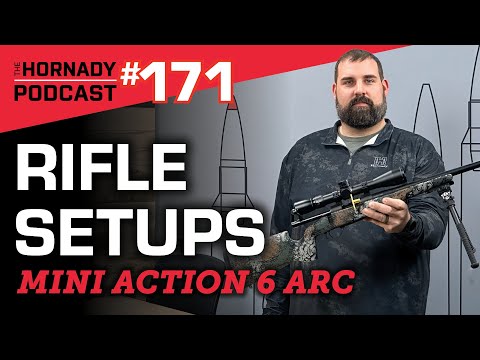 Ep. 171 - Hornady Rifle Builds | Mini (But Mighty) Action 6 ARC