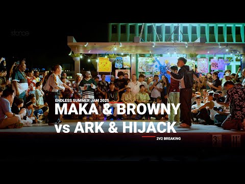 Maka & Browny vs Ark & Hijack [top 4] // stance x ENDLESS SUMMER JAM 🏝️ 2025