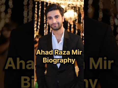 Ahad Raza Mir Biography #ahadrazamir #meemsemohabbat #ahadrazameer #meemsemuhabbat #ahadraza #ahad