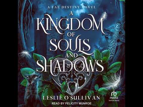 A Kingdom of Souls and Shadows by Leslie O’sullivan