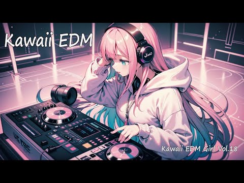 【フリーBGM】Kawaii EDM Girl Vol.18 【 テンションの上がる / かわいい / 元気の出る 】