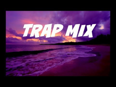 ♪♫♪ TRAP MIX MMXVI ♪♫♪