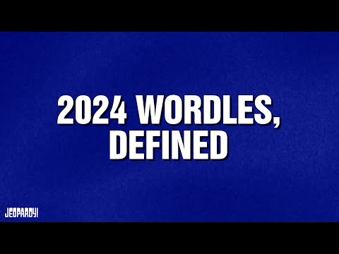 2024 Wordles, Defined | Category | JEOPARDY!