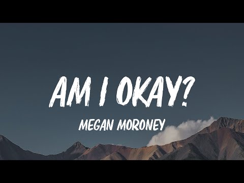 Megan Moroney - Am I Okay? (Lyrics)