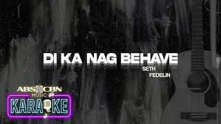 Seth Fedelin - Di Ka Nag Behave (Karaoke)