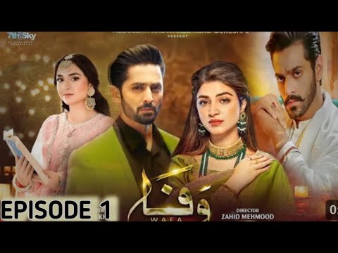 Wafa - Episode 1 - New Drama - Wahaj Ali - Yumna Zaidi - Danish Taimour - Kinza Hashmi - #wafa