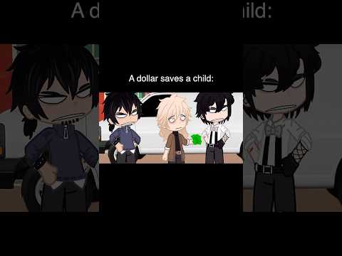 A Dollar Saves A Child #gacha #gachatips #shorts #hilarious #memes #animotion #funny #clips #funny