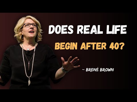 Does Life Begin at 40? The Truth No One Tells You | Brené Brown Best Motivational Speech