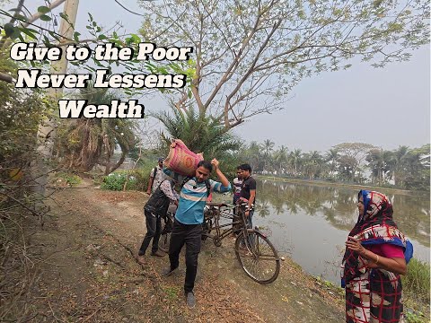 Give to the poor people, Never lessens wealth.