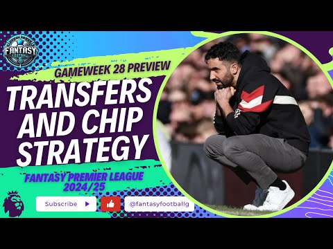 FPL Gameweek 28 Transfer Plans | FPL Chip Strategy Revealed | Fantasy Premier League Tips 2024/25