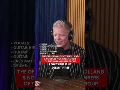 The Offspring's Dexter Holland & Noodles pick their dream supergroup members!