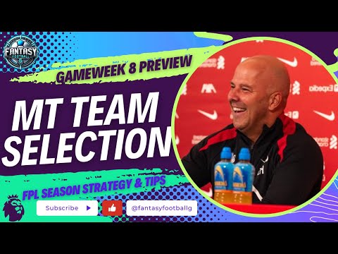 FPL GW8 Team Selection | Fantasy Premier League Tips 2024/25