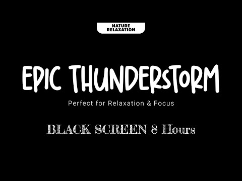 8 Hours of Epic Thunder and Rainstorm Sounds | White Noise for Relaxation and Sleep