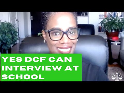 YES DCF CAN INTERVIEW AT SCHOOL