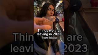 Things we’re leaving in 2023 (travel edition) #traveler#newyear2024#worldtravel