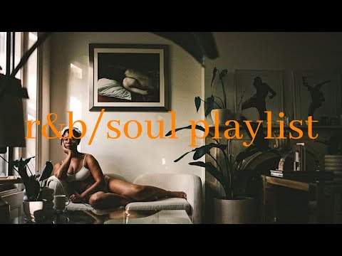 for self care - r&b/soul playlist