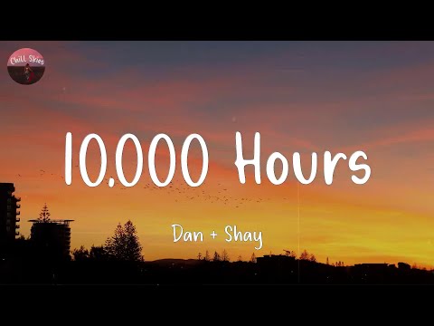 10,000 Hours - Dan + Shay (Lyrics)