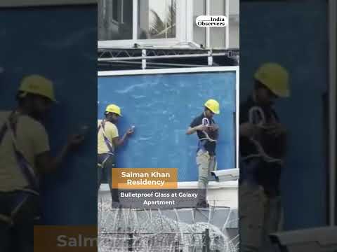 Salman Khan Installs Bulletproof Glass at Galaxy Apartment