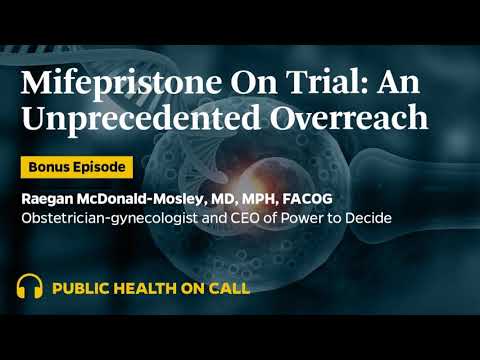 BONUS: Mifepristone On Trial: An Unprecedented Overreach