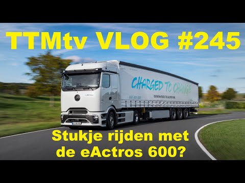 TTMtv VLOG #245 - Stukje rijden met de eActros 600?