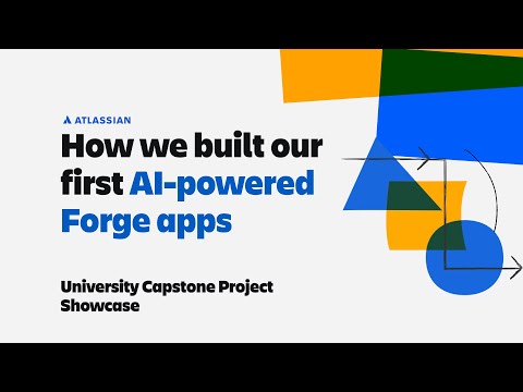 How we built our first AI-powered Forge apps | University Capstone Project Showcase